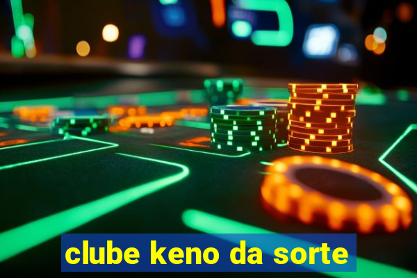 clube keno da sorte